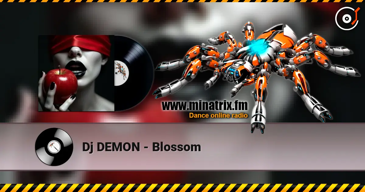 Dj DEMON - Blossom жоғары сапада онлайн тыңдау | Minatrix.FM