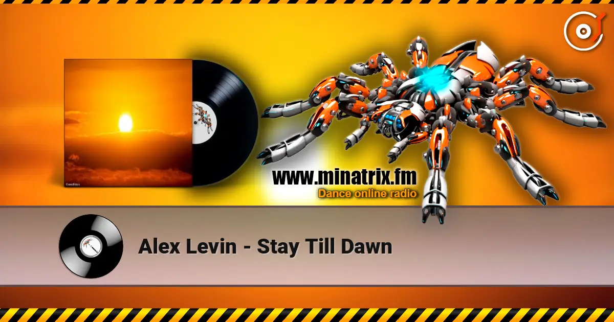 Alex Levin - Stay Till Dawn жоғары сапада онлайн тыңдау | Minatrix.FM