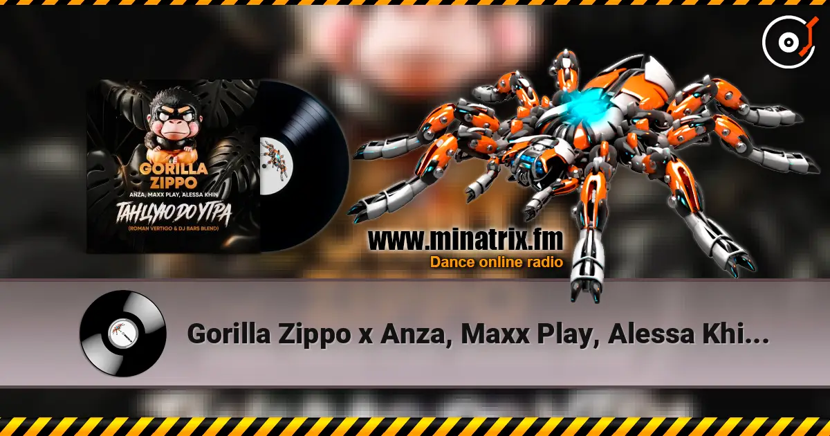 Gorilla Zippo x Anza, Maxx Play, Alessa Khin - Танцую До Утра (Roman Vertigo & DJ Bars(Kz) Radio) жоғары сапада онлайн тыңдау | Minatrix.FM