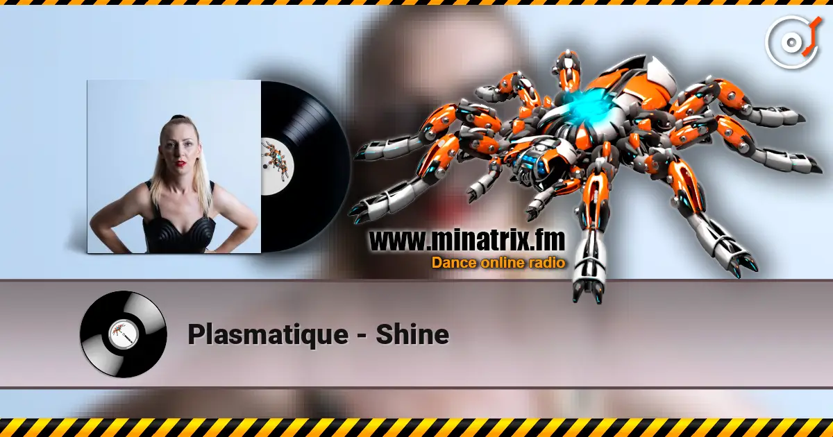 Plasmatique - Shine жоғары сапада онлайн тыңдау | Minatrix.FM