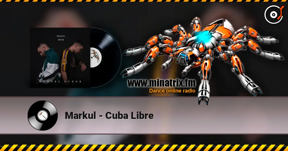 Markul - Cuba Libre жоғары сапада онлайн тыңдау | Minatrix.FM