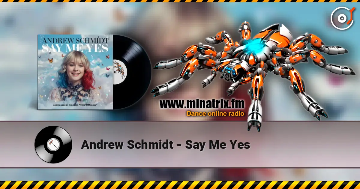 Andrew Schmidt - Say Me Yes жоғары сапада онлайн тыңдау | Minatrix.FM