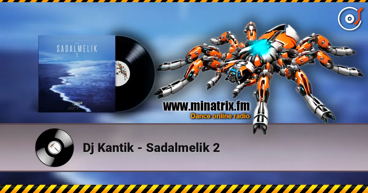 Dj Kantik - Sadalmelik 2 жоғары сапада онлайн тыңдау | Minatrix.FM