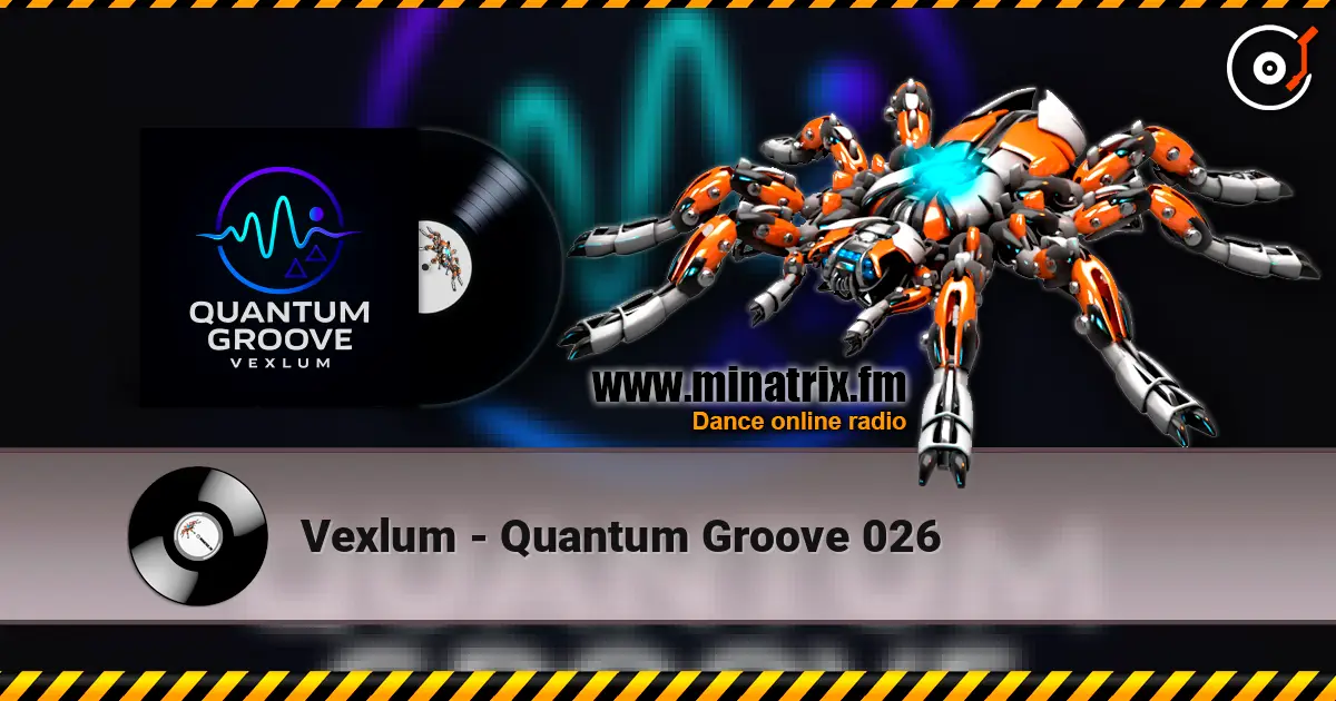 Vexlum - Quantum Groove 026 жоғары сапада онлайн тыңдау | Minatrix.FM