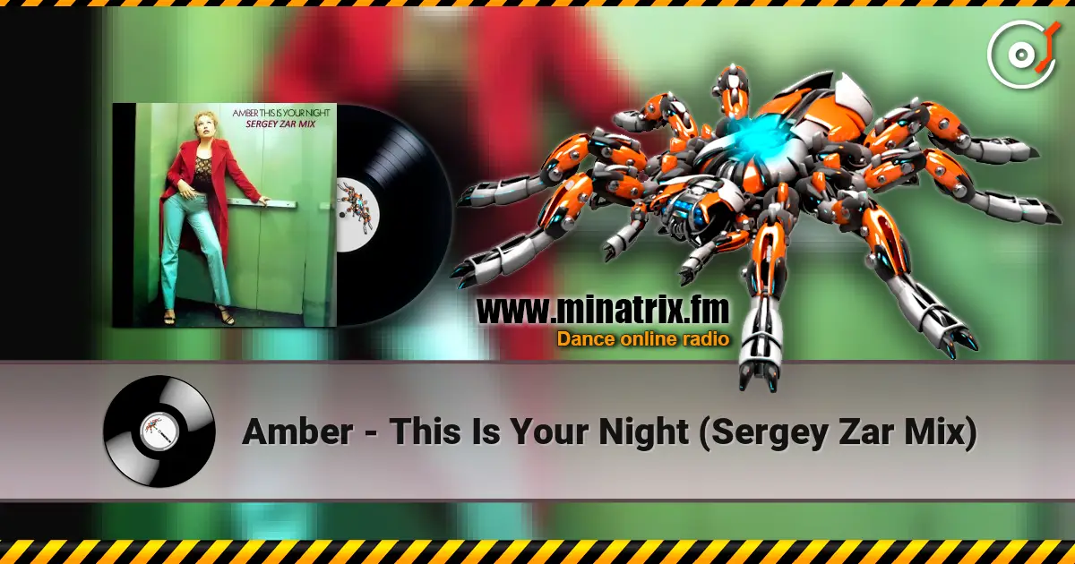 Amber - This Is Your Night (Sergey Zar Mix) жоғары сапада онлайн тыңдау | Minatrix.FM