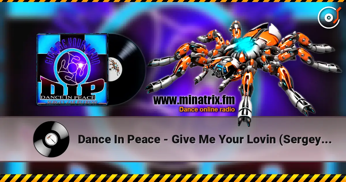 Dance In Peace - Give Me Your Lovin (Sergey Zar Refresh) жоғары сапада онлайн тыңдау | Minatrix.FM