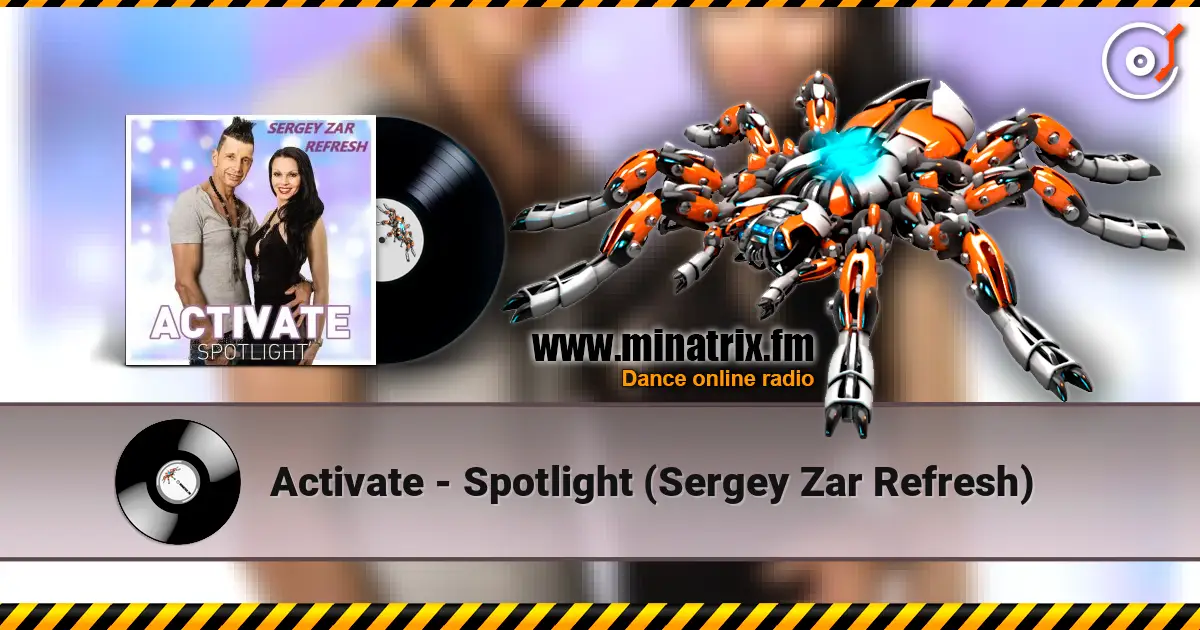 Activate - Spotlight (Sergey Zar Refresh) жоғары сапада онлайн тыңдау | Minatrix.FM