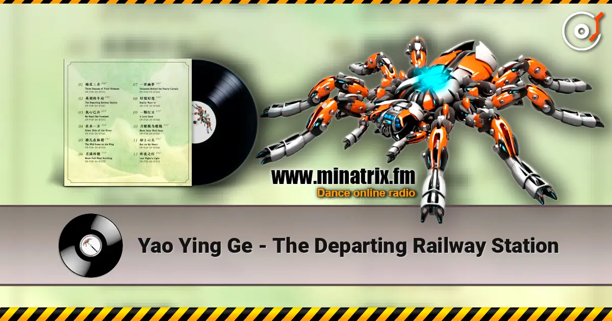 Yao Ying Ge - The Departing Railway Station жоғары сапада онлайн тыңдау | Minatrix.FM