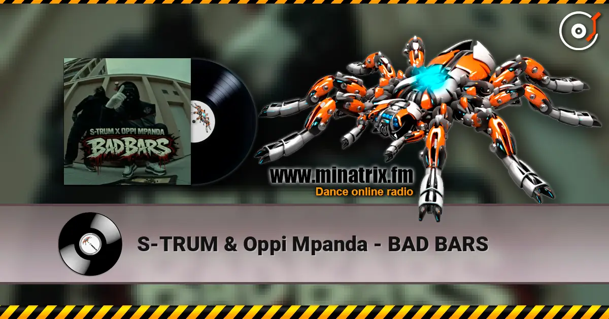 S-TRUM & Oppi Mpanda - BAD BARS жоғары сапада онлайн тыңдау | Minatrix.FM