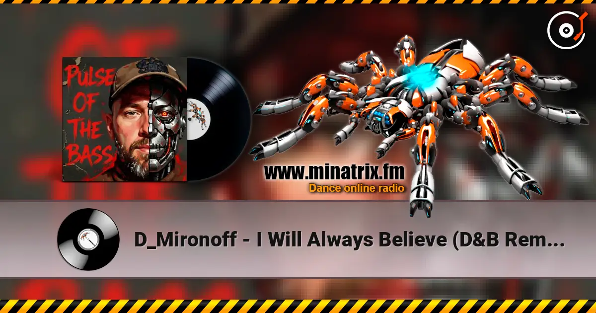 D_Mironoff - I Will Always Believe (D&B Remix) жоғары сапада онлайн тыңдау | Minatrix.FM