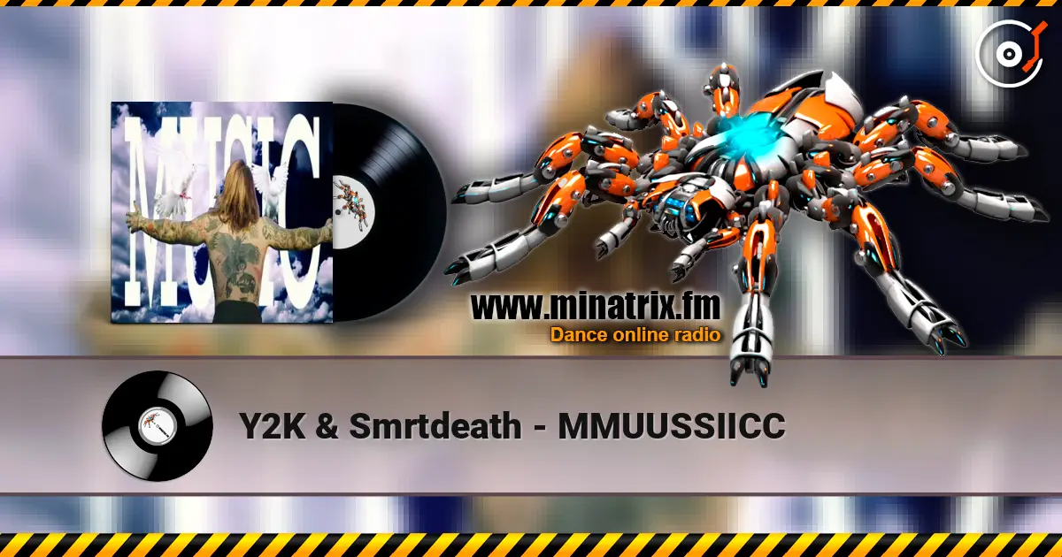 Y2K & Smrtdeath - MMUUSSIICC escuchar online en alta calidad | Minatrix.FM