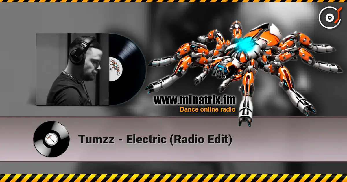Tumzz - Electric (Radio Edit) жоғары сапада онлайн тыңдау | Minatrix.FM