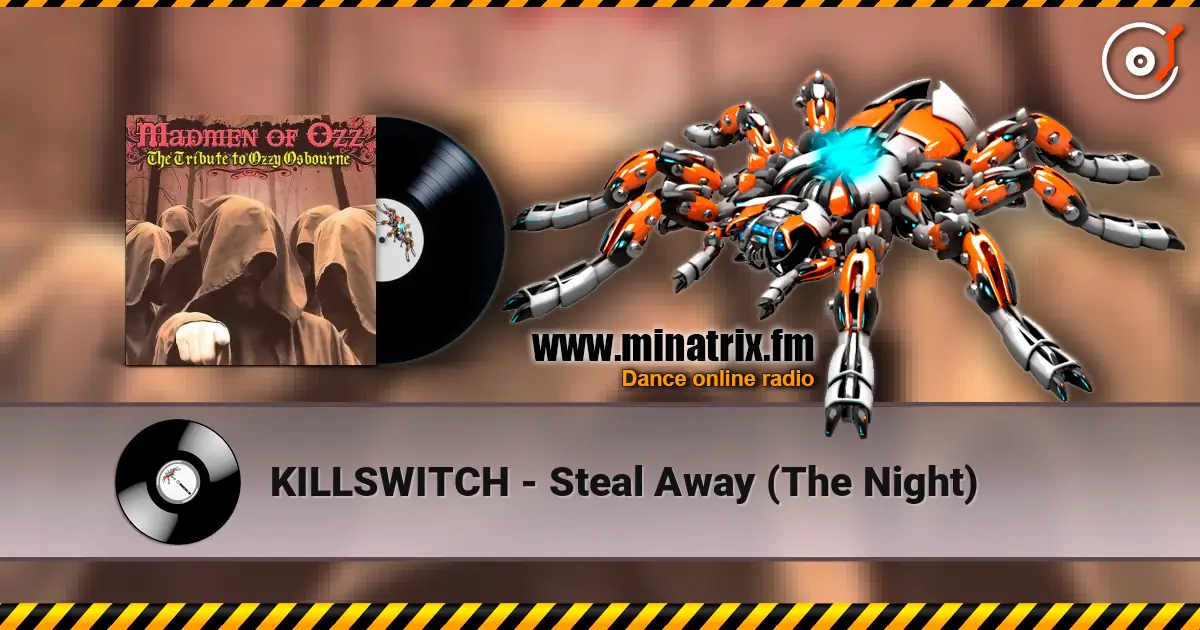 KILLSWITCH - Steal Away (The Night) 高品质在线收听 | Minatrix.FM