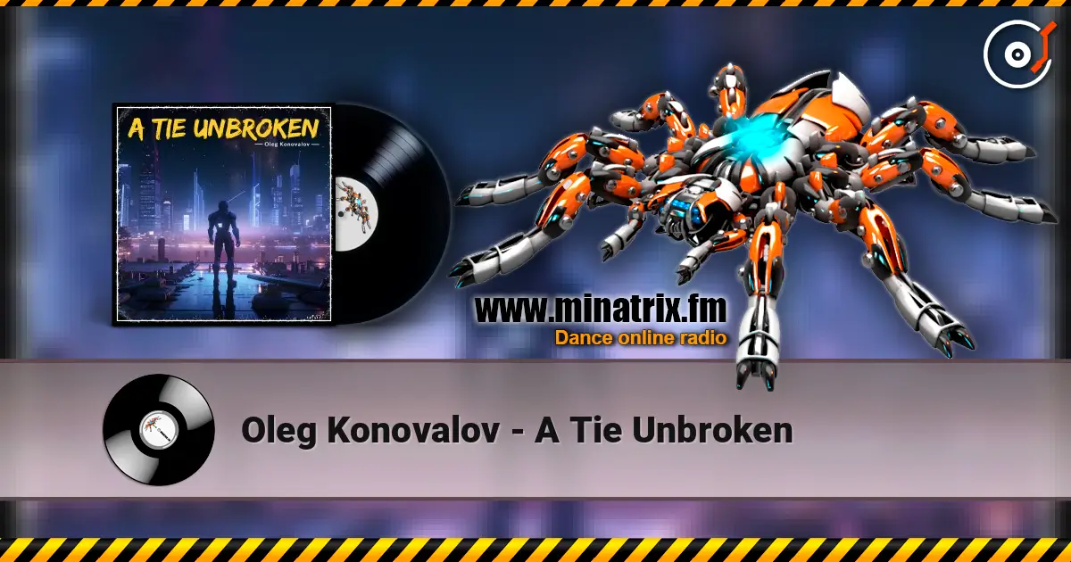 Oleg Konovalov - A Tie Unbroken жоғары сапада онлайн тыңдау | Minatrix.FM