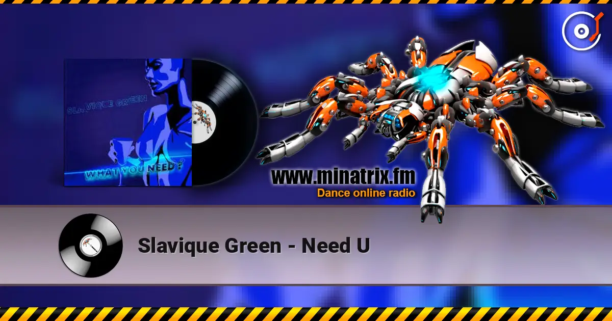 Slavique Green - Need U жоғары сапада онлайн тыңдау | Minatrix.FM