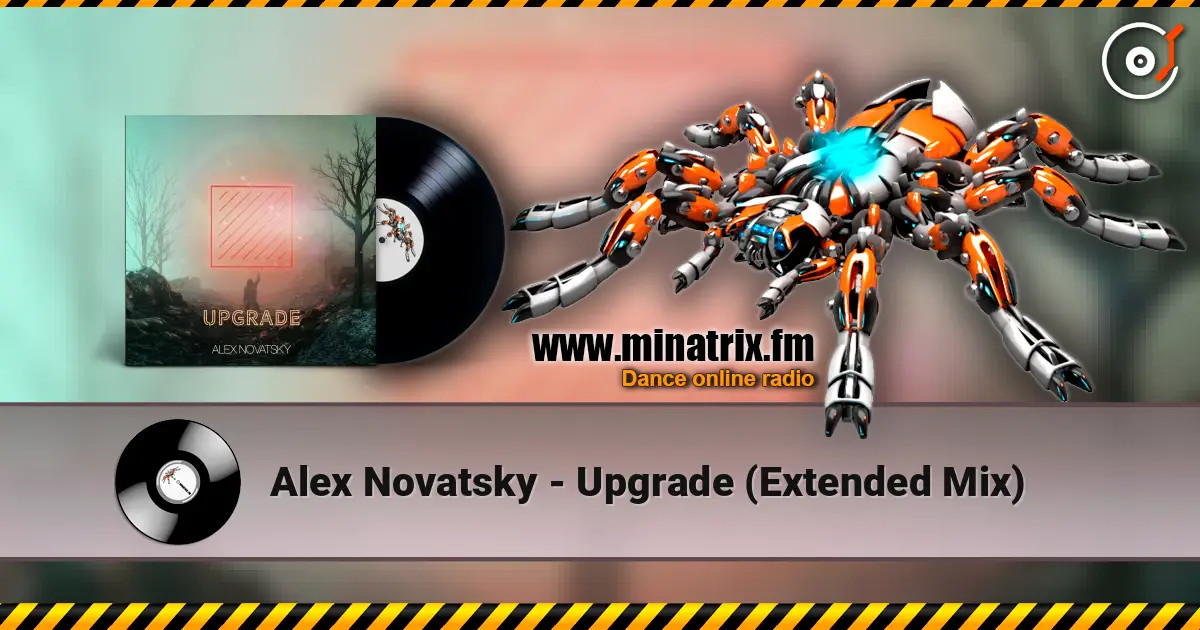 Alex Novatsky - Upgrade (Extended Mix) жоғары сапада онлайн тыңдау | Minatrix.FM