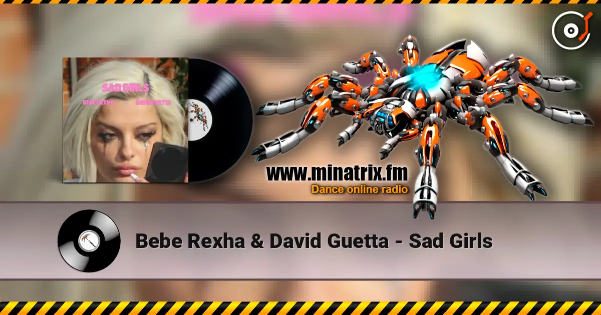 Bebe Rexha & David Guetta - Sad Girls жоғары сапада онлайн тыңдау | Minatrix.FM