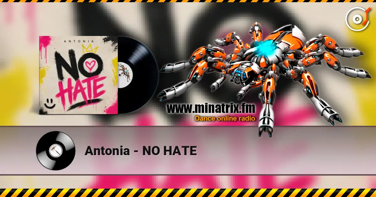 Antonia - NO HATE жоғары сапада онлайн тыңдау | Minatrix.FM