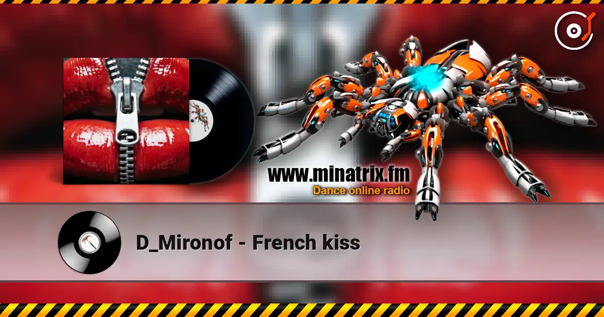 D_Mironof - French kiss жоғары сапада онлайн тыңдау | Minatrix.FM