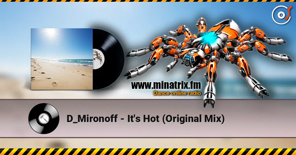 D_Mironoff - It's Hot (Original Mix) жоғары сапада онлайн тыңдау | Minatrix.FM