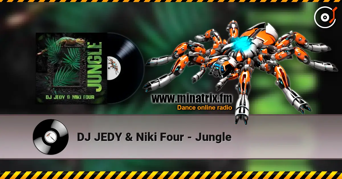 DJ JEDY & Niki Four - Jungle жоғары сапада онлайн тыңдау | Minatrix.FM