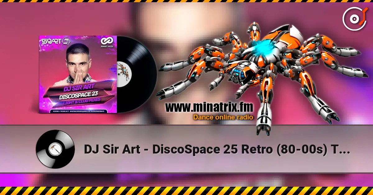 DJ Sir Art - DiscoSpace 25 Retro (80-00s) Track 23 жоғары сапада онлайн тыңдау | Minatrix.FM