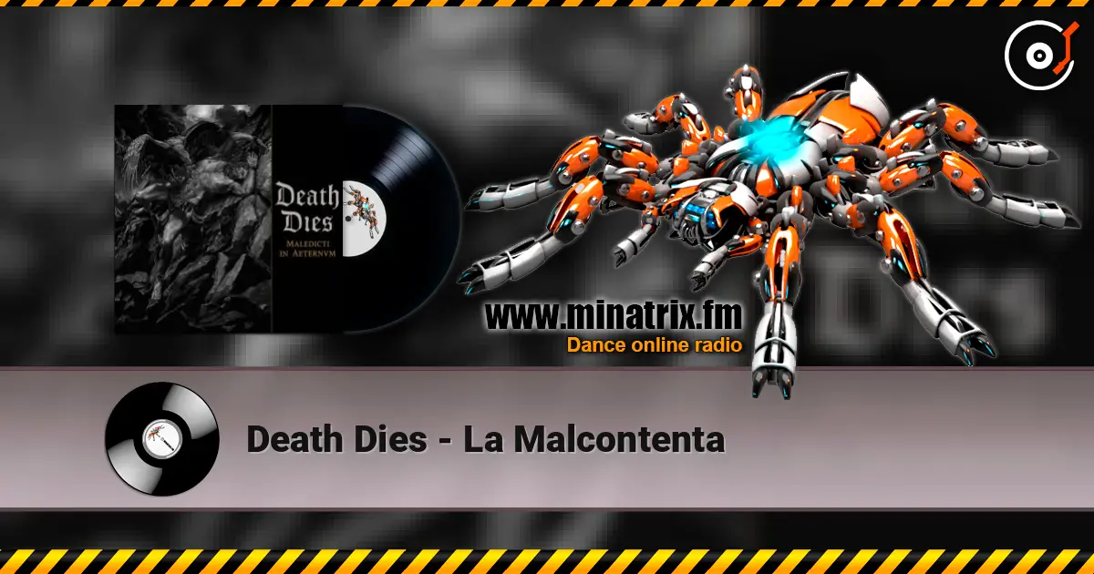 Death Dies - La Malcontenta жоғары сапада онлайн тыңдау | Minatrix.FM