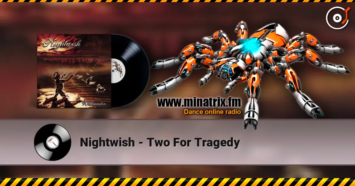 Nightwish - Two For Tragedy жоғары сапада онлайн тыңдау | Minatrix.FM
