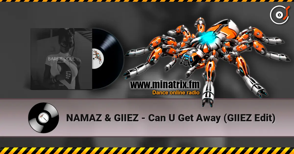 NAMAZ & GIIEZ - Can U Get Away (GIIEZ Edit) жоғары сапада онлайн тыңдау | Minatrix.FM