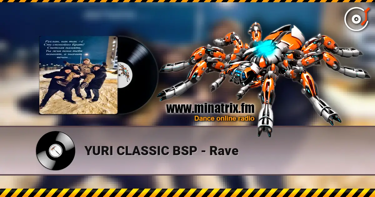 YURI CLASSIC BSP - Rave жоғары сапада онлайн тыңдау | Minatrix.FM