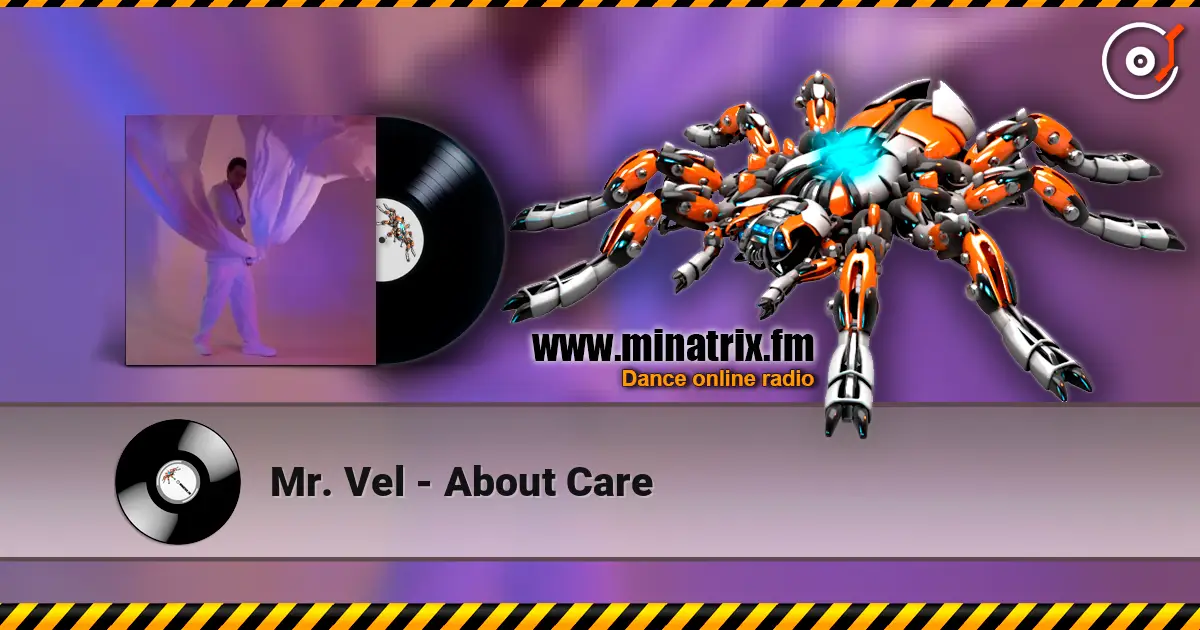 Mr. Vel - About Care жоғары сапада онлайн тыңдау | Minatrix.FM