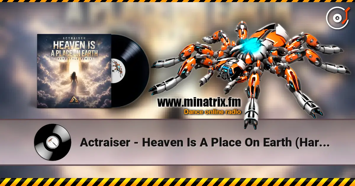 Actraiser - Heaven Is A Place On Earth (Hardstyle Remix) жоғары сапада онлайн тыңдау | Minatrix.FM