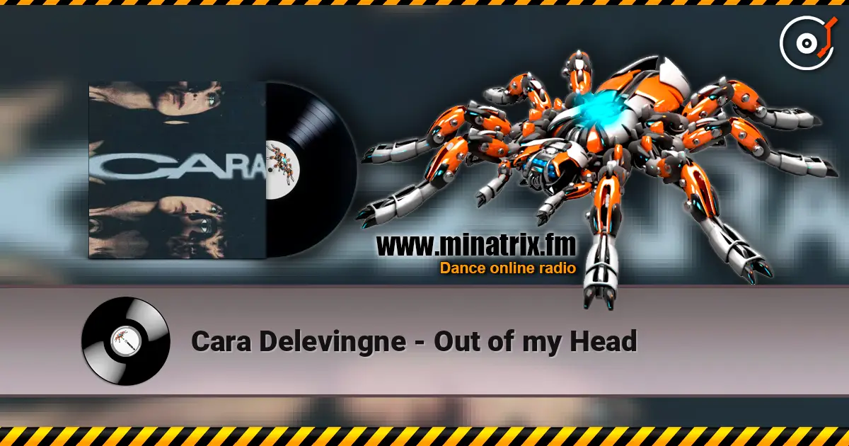 Cara Delevingne - Out of my Head жоғары сапада онлайн тыңдау | Minatrix.FM