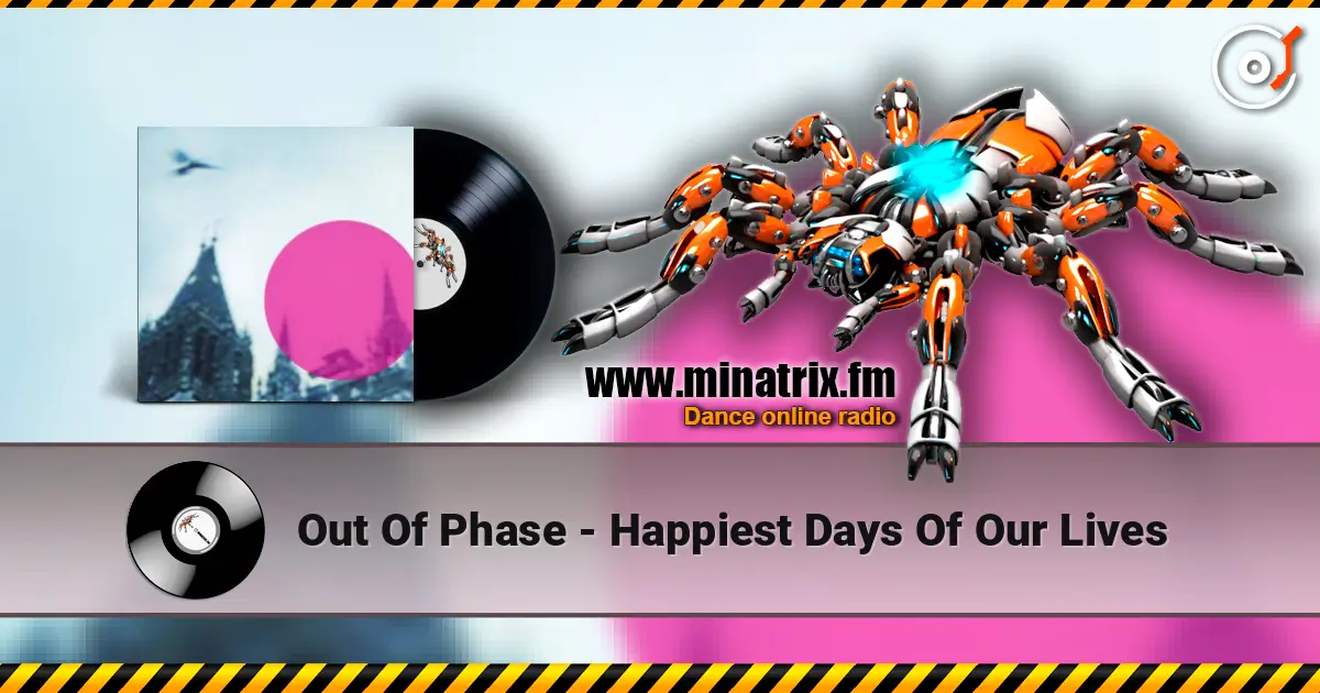 Out Of Phase - Happiest Days Of Our Lives жоғары сапада онлайн тыңдау | Minatrix.FM