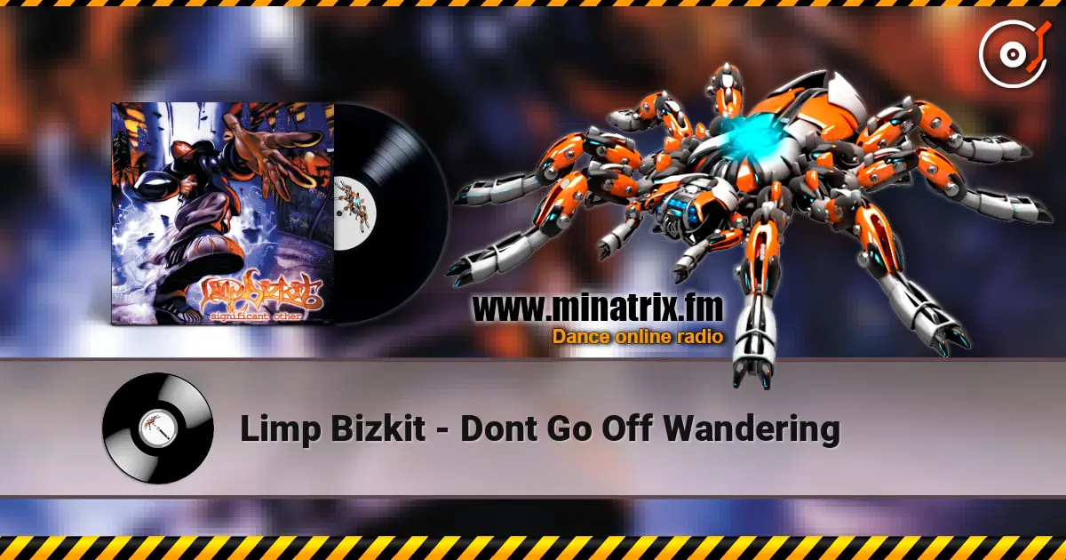 Limp Bizkit - Dont Go Off Wandering жоғары сапада онлайн тыңдау | Minatrix.FM