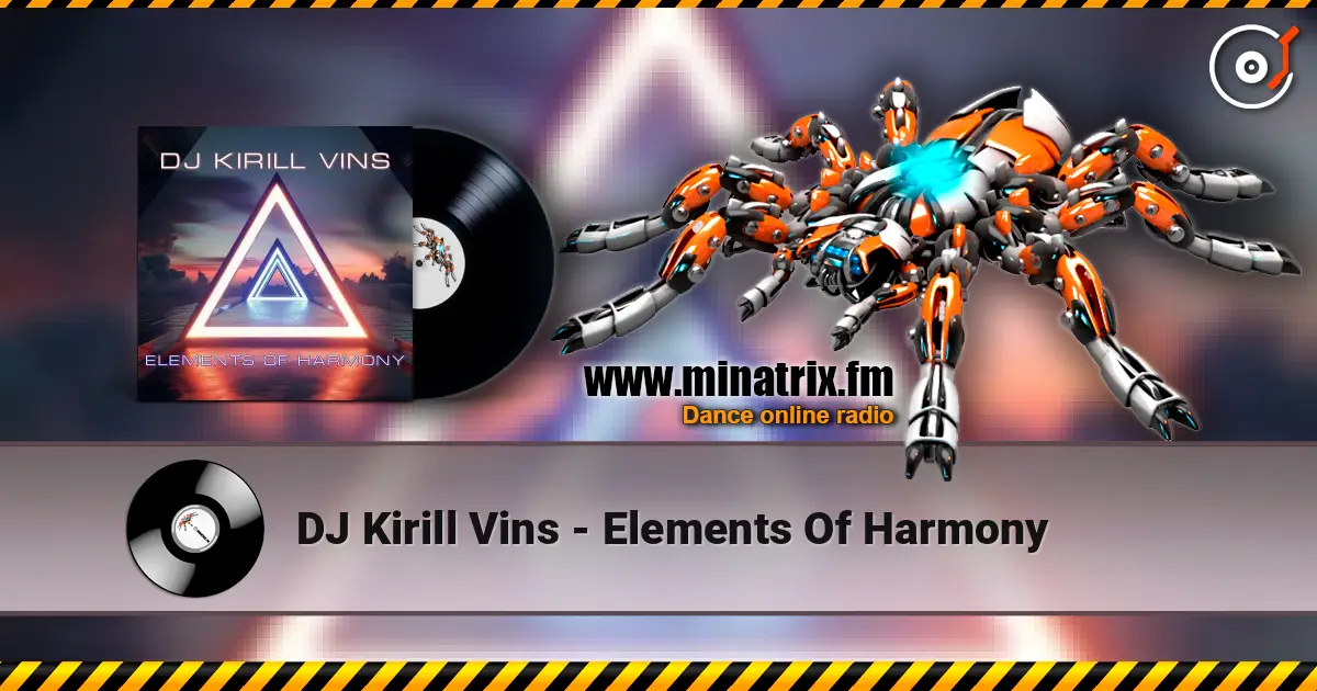DJ Kirill Vins - Elements Of Harmony жоғары сапада онлайн тыңдау | Minatrix.FM