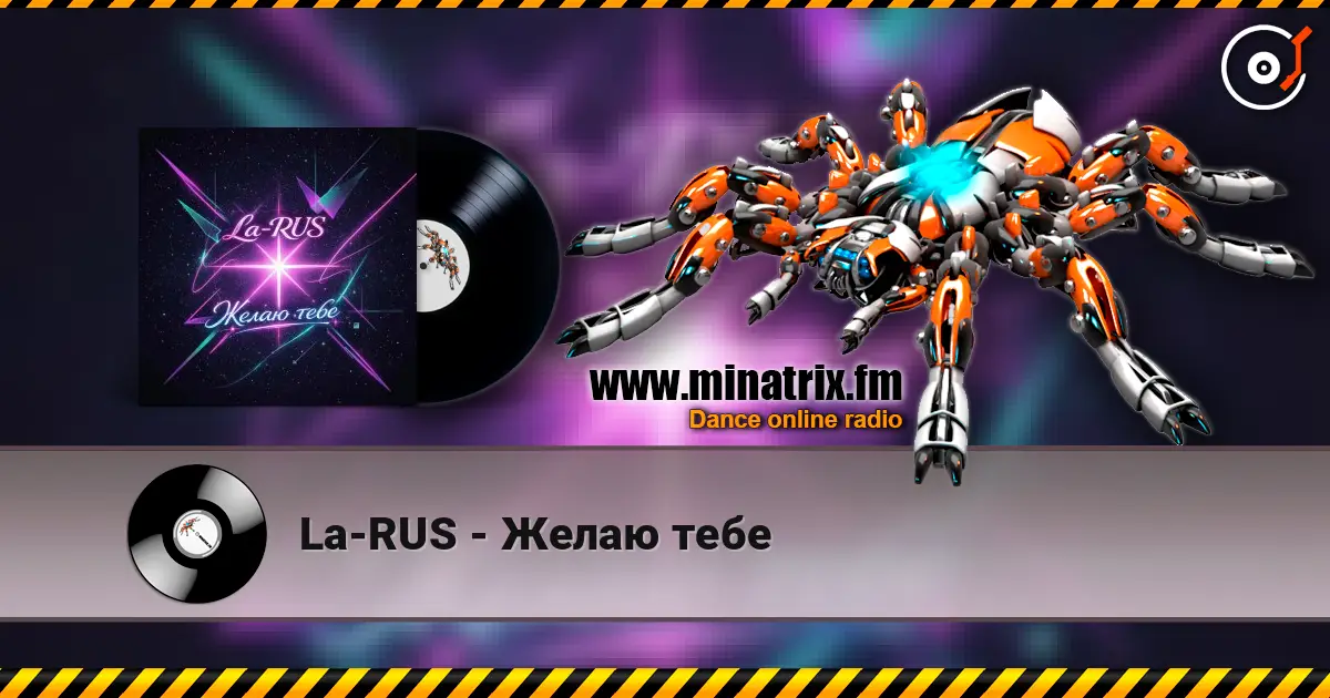 La-RUS - Желаю тебе жоғары сапада онлайн тыңдау | Minatrix.FM