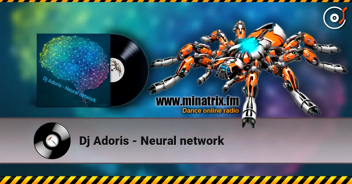 Dj Adoris - Neural network жоғары сапада онлайн тыңдау | Minatrix.FM