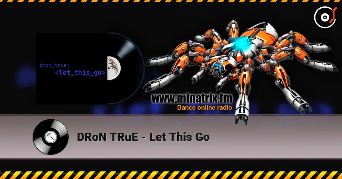 DRoN TRuE - Let This Go жоғары сапада онлайн тыңдау | Minatrix.FM