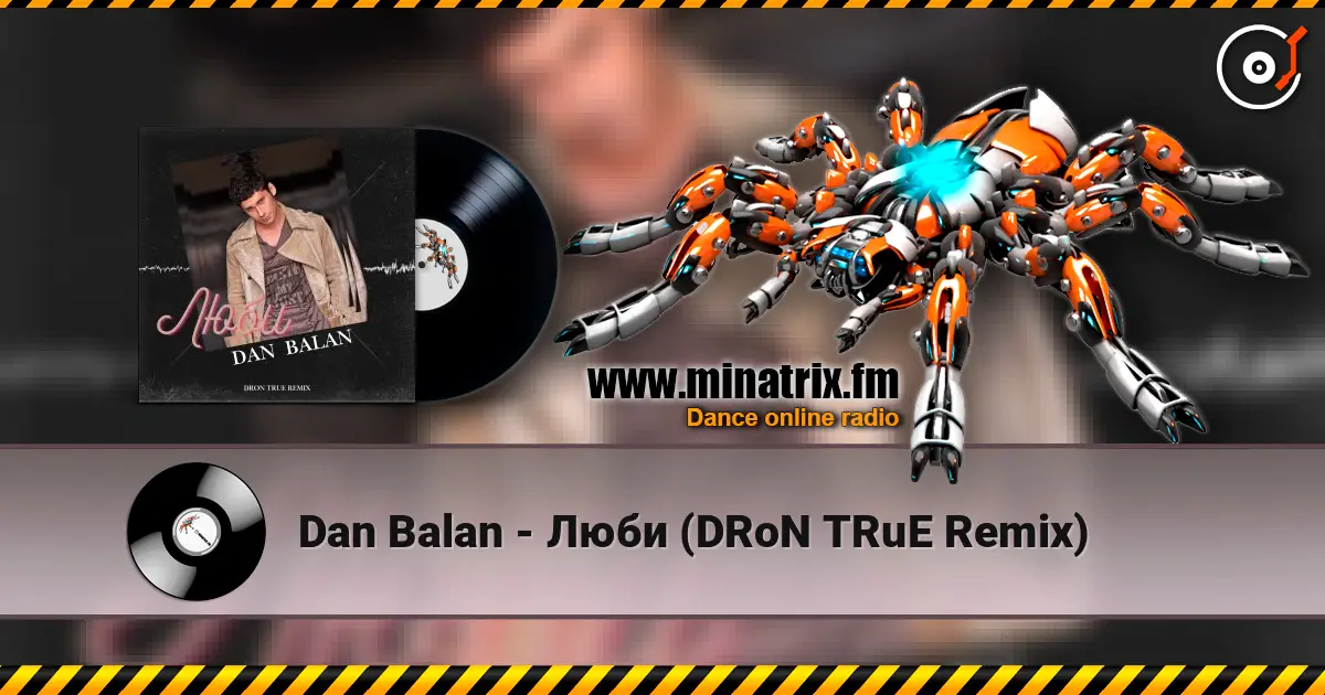 Dan Balan - Люби (DRoN TRuE Remix) жоғары сапада онлайн тыңдау | Minatrix.FM