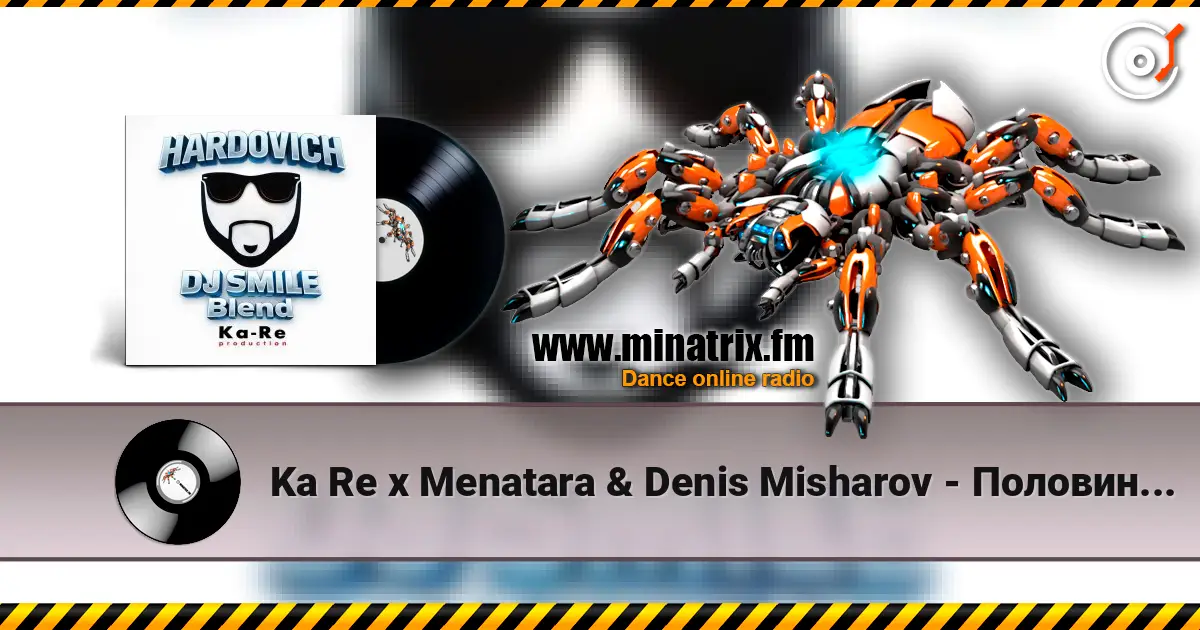 Ka Re x Menatara & Denis Misharov - Половина (Hardovich & DJ Smile MLS Blend) жоғары сапада онлайн тыңдау | Minatrix.FM