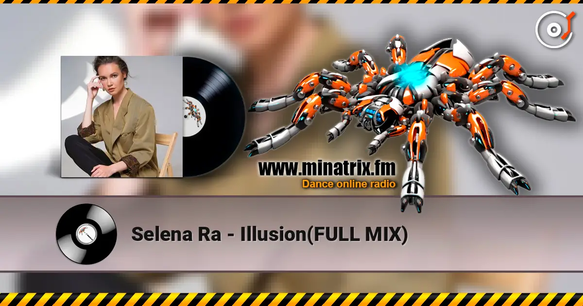 Selena Ra - Illusion(FULL MIX) жоғары сапада онлайн тыңдау | Minatrix.FM