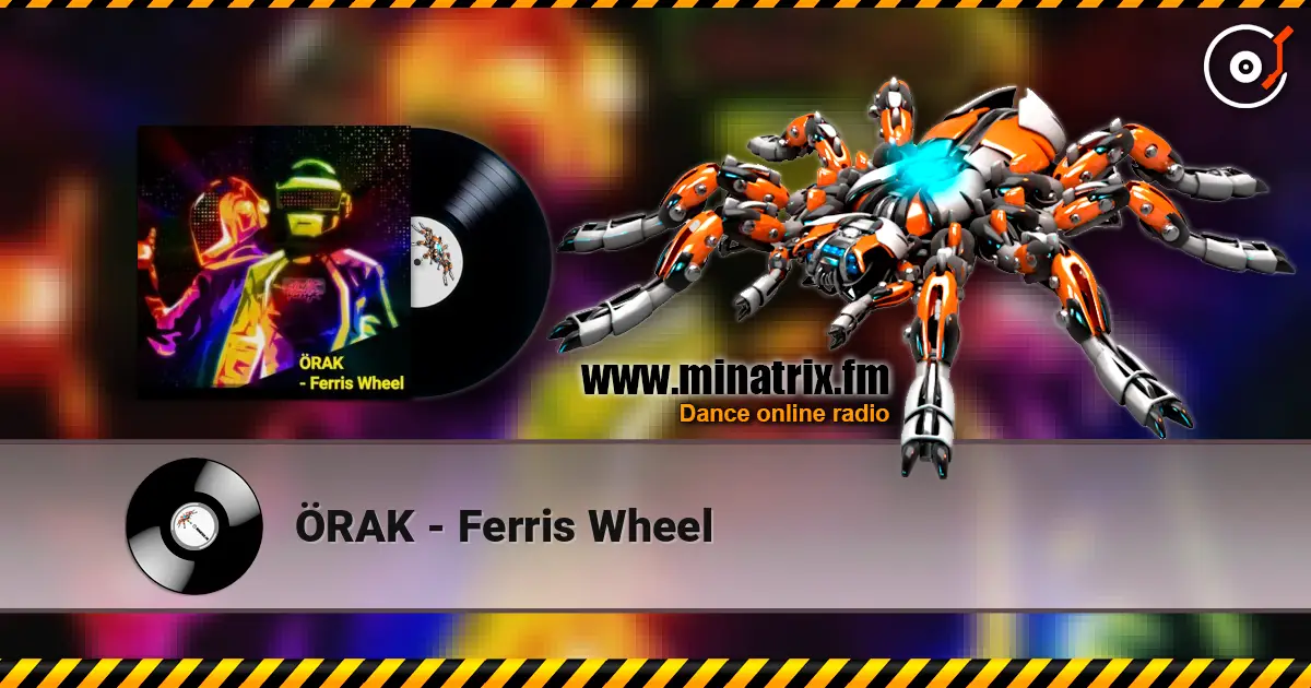 ÖRAK - Ferris Wheel жоғары сапада онлайн тыңдау | Minatrix.FM