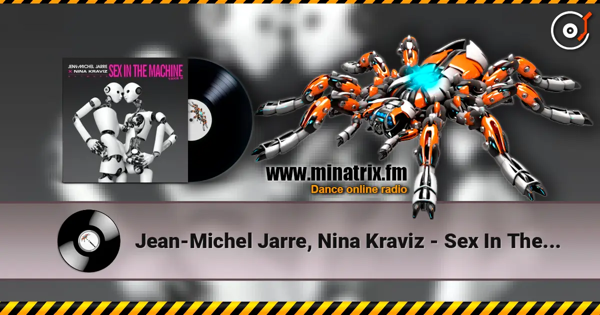 Jean-Michel Jarre, Nina Kraviz - Sex In The Machine жоғары сапада онлайн тыңдау | Minatrix.FM