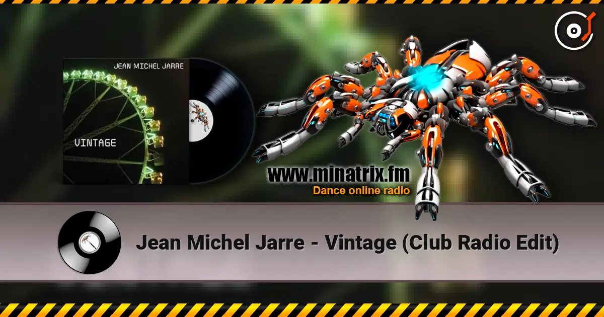 Jean Michel Jarre - Vintage (Club Radio Edit) жоғары сапада онлайн тыңдау | Minatrix.FM