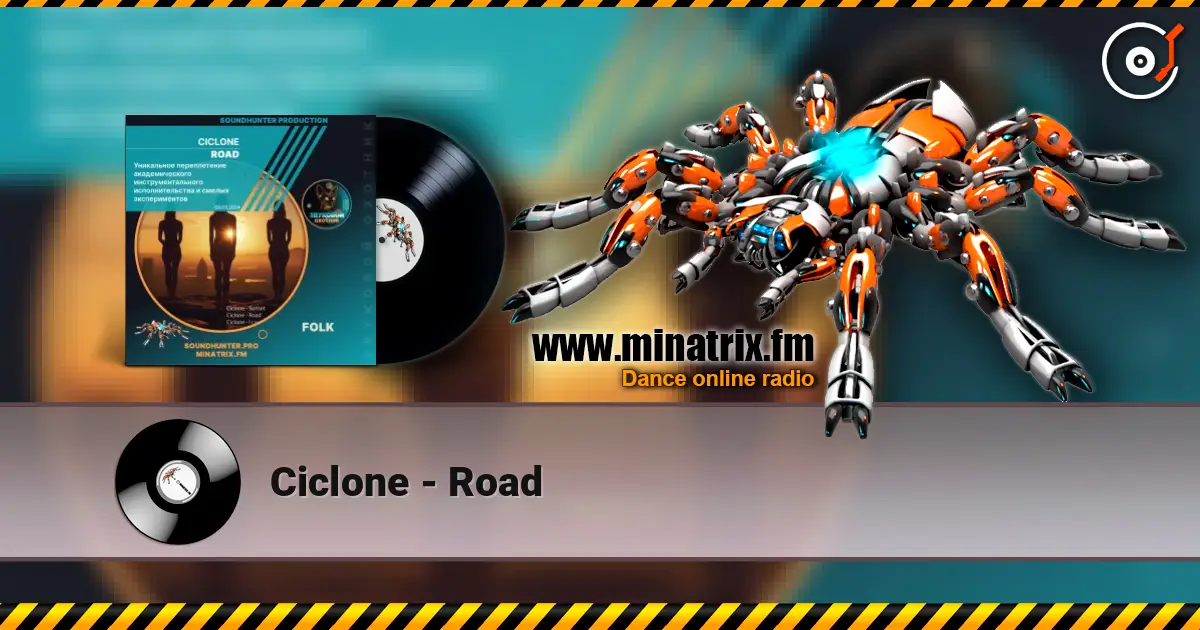 Ciclone - Road жоғары сапада онлайн тыңдау | Minatrix.FM