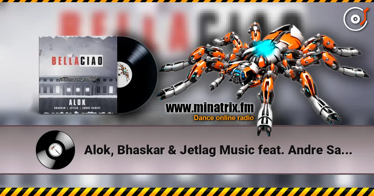 Alok, Bhaskar & Jetlag Music feat. Andre Sarate - Bella Ciao жоғары сапада онлайн тыңдау | Minatrix.FM