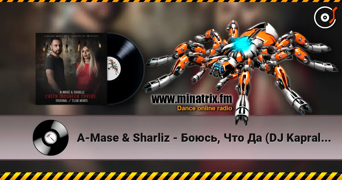 A-Mase & Sharliz - Боюсь, Что Да (DJ Kapral Radio Mix) жоғары сапада онлайн тыңдау | Minatrix.FM