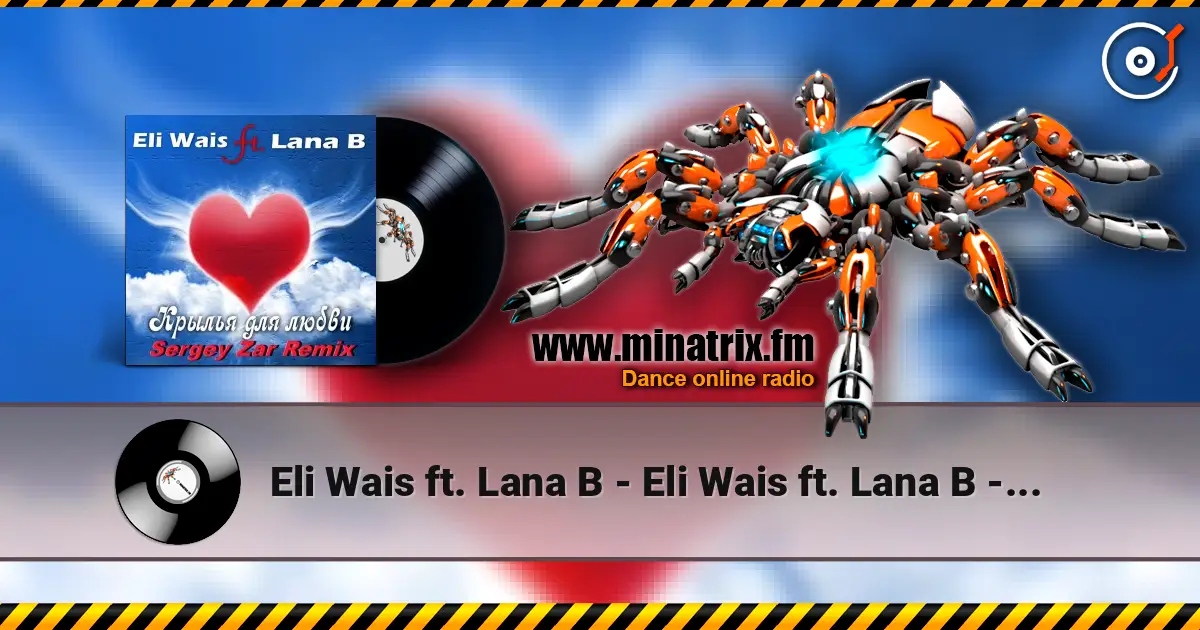 Eli Wais ft. Lana B - Eli Wais ft. Lana B - Крылья для любви (Sergey Zar Remix) жоғары сапада онлайн тыңдау | Minatrix.FM