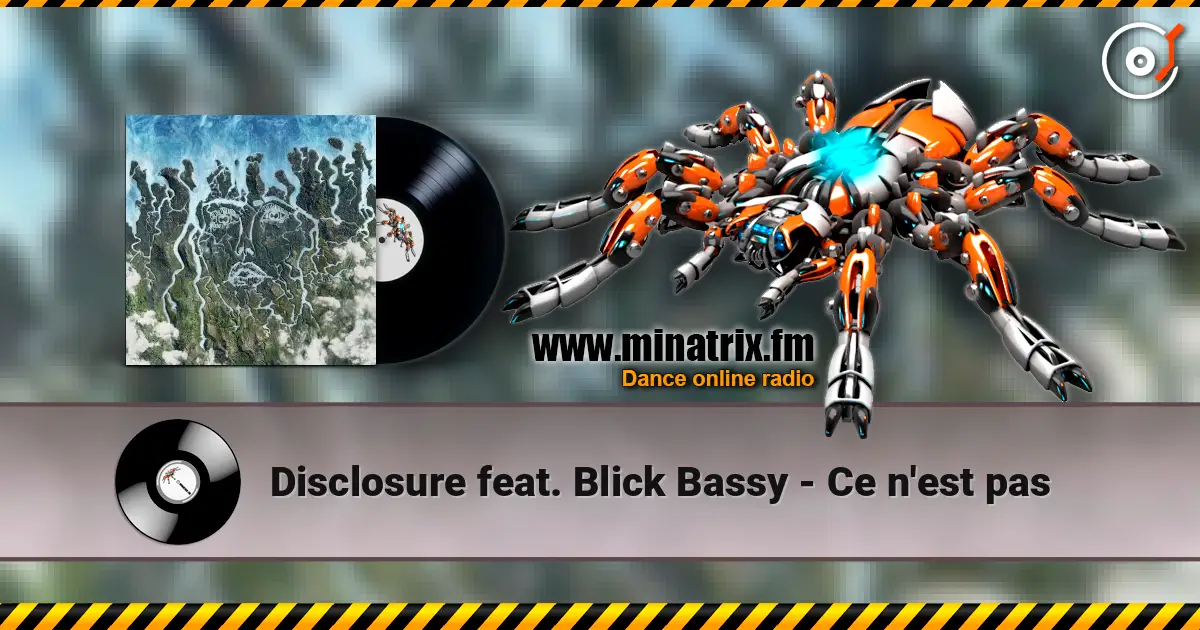 Disclosure feat. Blick Bassy - Ce n'est pas жоғары сапада онлайн тыңдау | Minatrix.FM